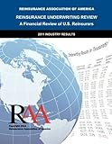 Reinsurance Underwriting Review - A Financial Review of U.S. Reinsurers: 2011 Industry Results