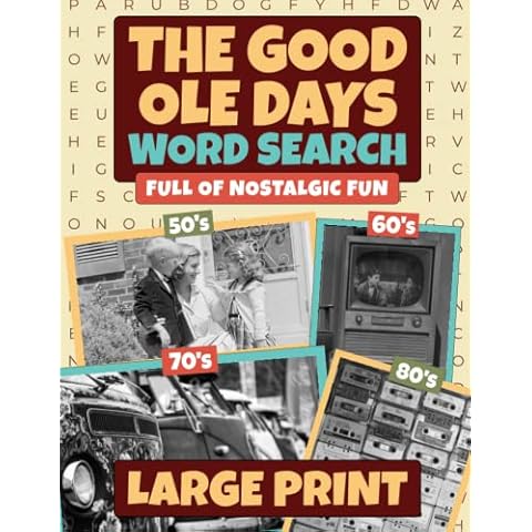 The Good Ole Days Word Search: Large Print Wordfind Puzzle Games Full of Nostalgic Fun for Adults and Seniors (Wordsearch Book) Cover