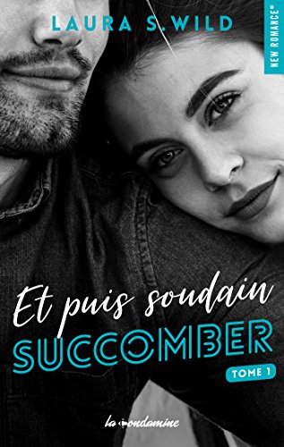 Télécharger Et puis soudain - tome 1 Succomber (New romance) Gratuit