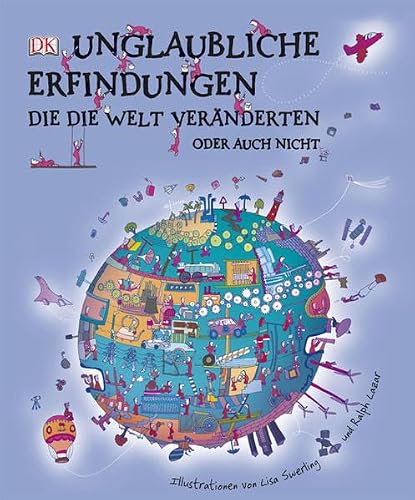 Preisvergleich Produktbild Unglaubliche Erfindungen, die die Welt veränderten oder auch nicht