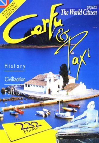 Corfu and Paxi: History/Civilization/Folklore/Tours (Greece: The World Citizen) [Idioma Inglés]