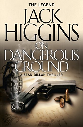 On Dangerous Ground (Sean Dillon Series, Book 3) eBook : Higgins, Jack ...