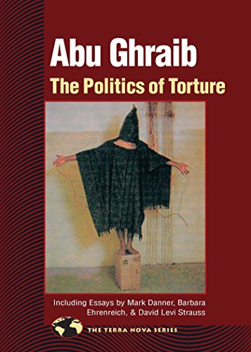 Abu Ghraib: The Politics of Torture (Terra Nova Series)
