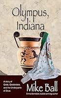 Olympus, Indiana: A Story of Gods, Goddesses, and the Underpants of Zeus 0914303236 Book Cover