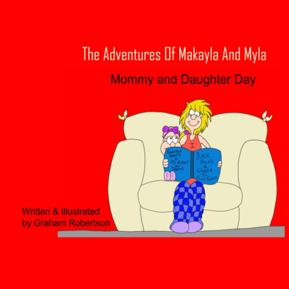 MOMMY AND DAUGHTER DAY: 1 (THE ADVENTURES OF MAKAYLA AND MYLA)