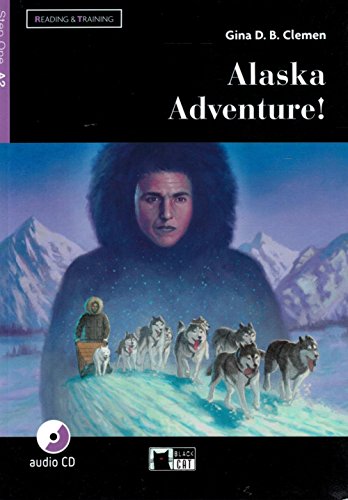 Alaska adventure! Livello A2. Con app. Con file audio [Lingua inglese]: Alaska Adventure! + file audio + App + DeA LINK