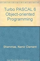 Turbo Pascal 6: Object-Oriented Programming/Book and Disk (Sams programming series) 0672302217 Book Cover