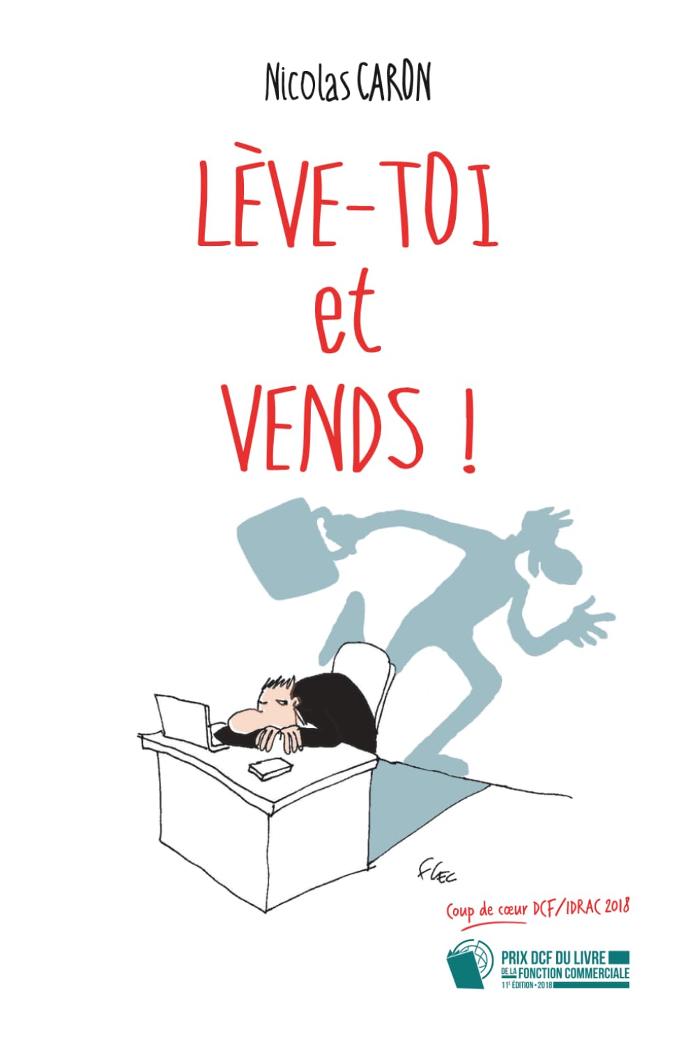 Lève-toi et Vends ! (La trilogie de la vente !)