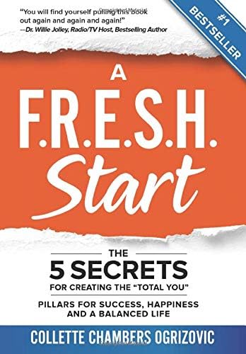 A F.R.E.S.H. Start: The 5 Secrets for Creating the "Total You"