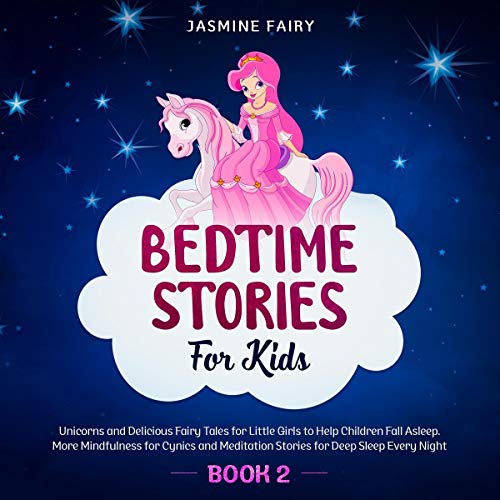 Bedtime Stories for Kids Book 2 Unicorns and Delicious Fairy Tales for Little Girls to Help