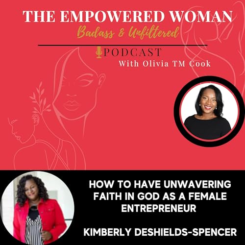 S12:E9 -How to Have Unwavering Faith in God as a Female Entrepreneur with Kimberly DeShields-Spencer