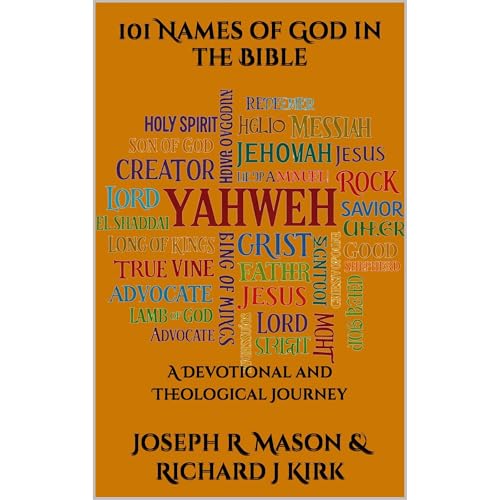 101 Names of God in the Bible Audiobook By Joseph R Mason, Richard J Kirk cover art