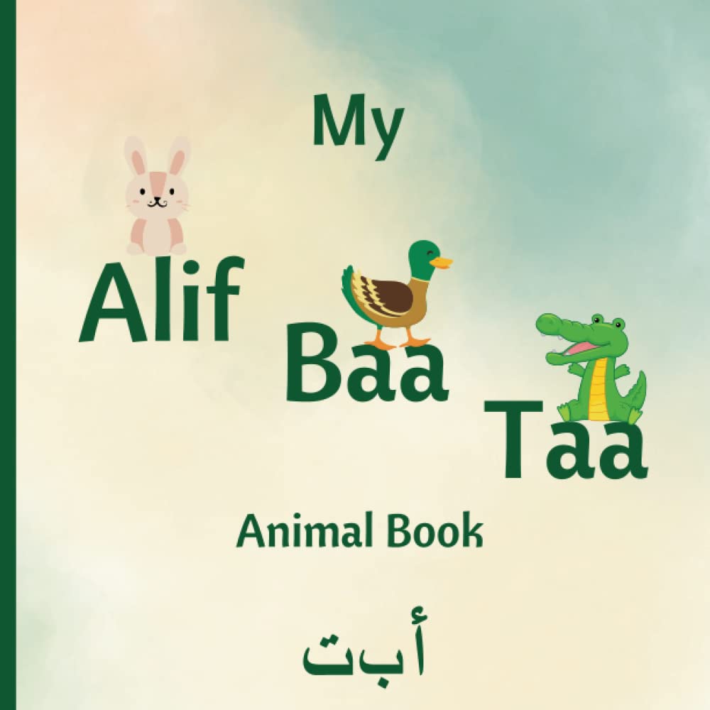 My Alif Baa Taa Animal Book: Arabic Alphabet for Children