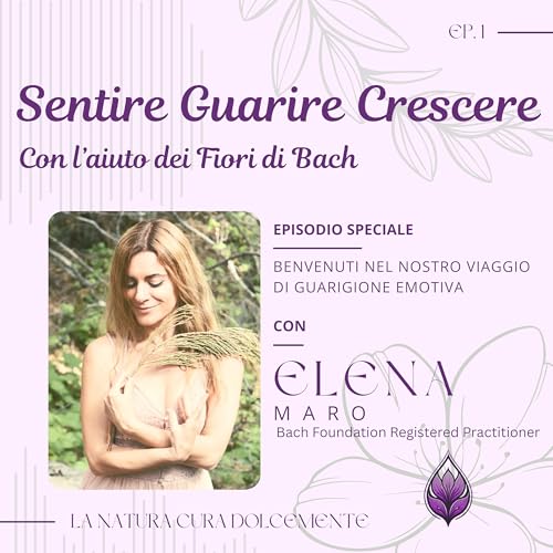 Benvenuti a Sentire Guarire Crescere - Con l'aiuto dei Fiori di Bach
