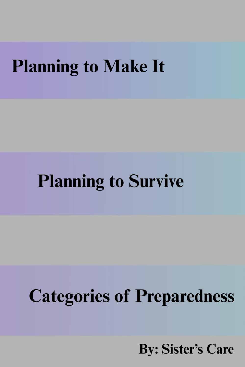 Planning to Make It, Planning to Survive: Categories of Preparedness