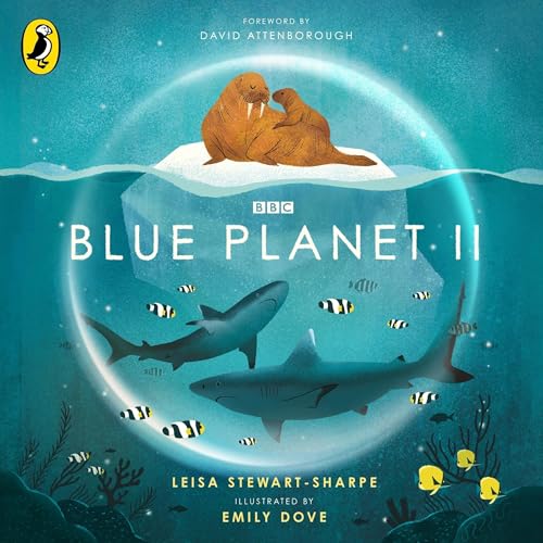 Blue Planet II by Leisa Stewart-Sharpe, Emily Dove, David Attenborough episode artwork