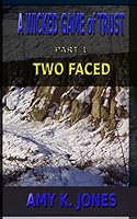 A Wicked Game of Trust: Two Faced 1481885596 Book Cover