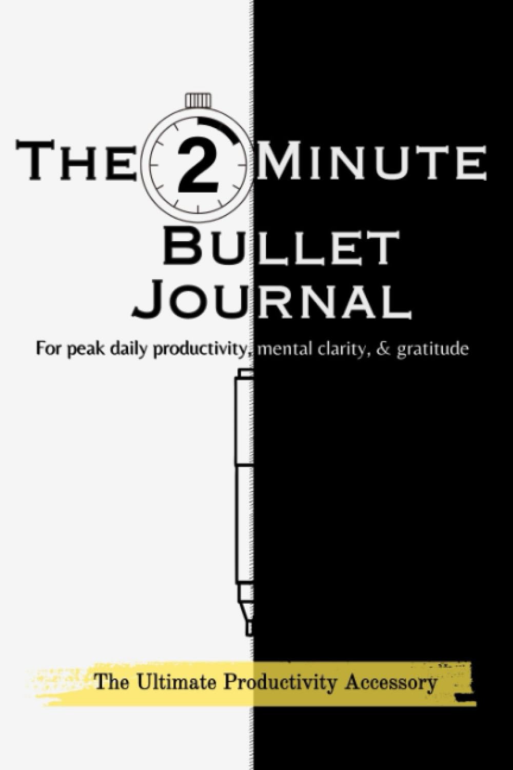 The 2-Minute Bullet Journal: Unlock Peak Daily Productivity, Eliminate Procrastination, and Feel More Grateful