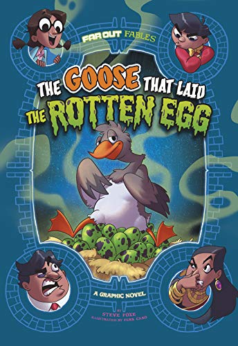The Goose that Laid the Rotten Egg: A Graphic Novel