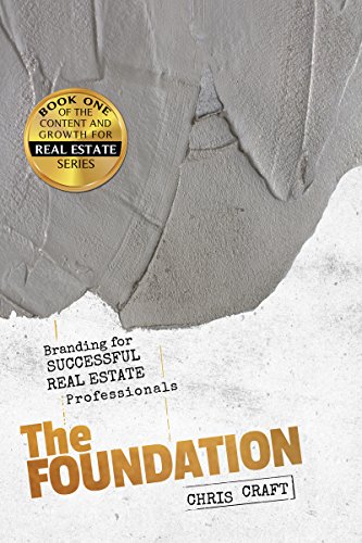 Cover of The Foundation: Branding for Successful Real Estate Professionals (Content and Growth for Real Estate Book 1)