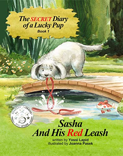 Sasha and his Red Leash: A picture book about safety and fun for dogs lovers (The secret Diary of a Lucky Pup 1) by [Yossi Lapid, Joanna Pasek]