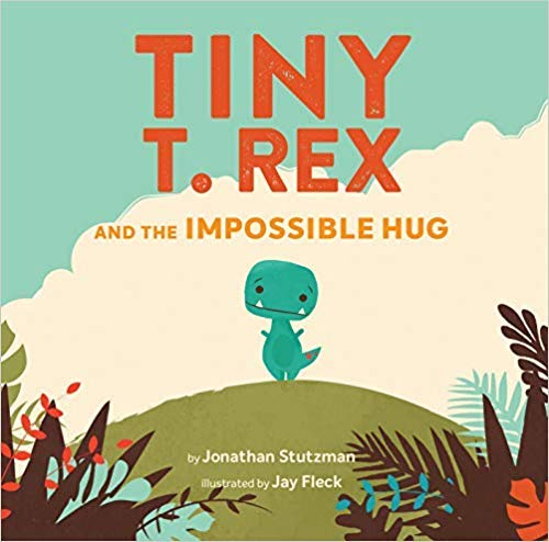 Tiny T. Rex and the Impossible Hug 1338652044 Book Cover