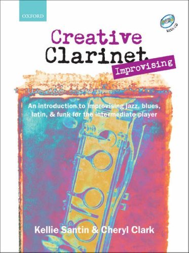 Creative Clarinet Improvising + CD: An introduction to improvising jazz, blues, Latin, and funk for the intermediate player (2007-05-03)      Sheet music
