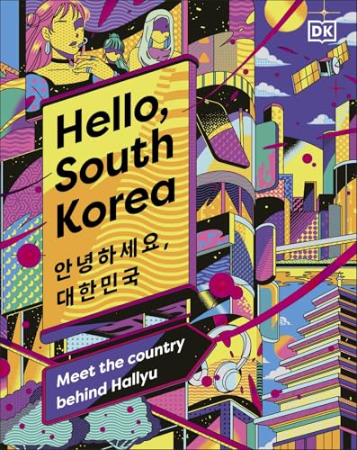 Hello, South Korea: Meet the Country Behind Hallyu