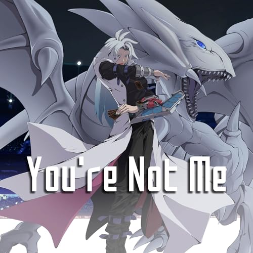 You're Not Me (from "Yu-Gi-Oh! Pyramid of Light") (Cover Version)