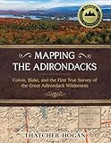 Mapping the Adirondacks: Colvin, Blake, and the First True Survey of the Great Adirondack Wilderness
