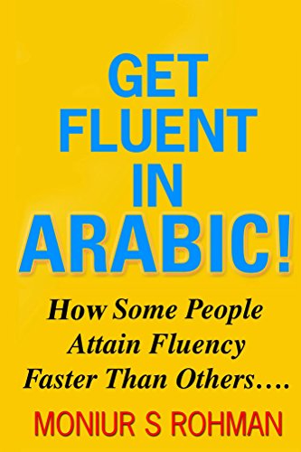 GET FLUENT IN ARABIC!: How Some People Attain