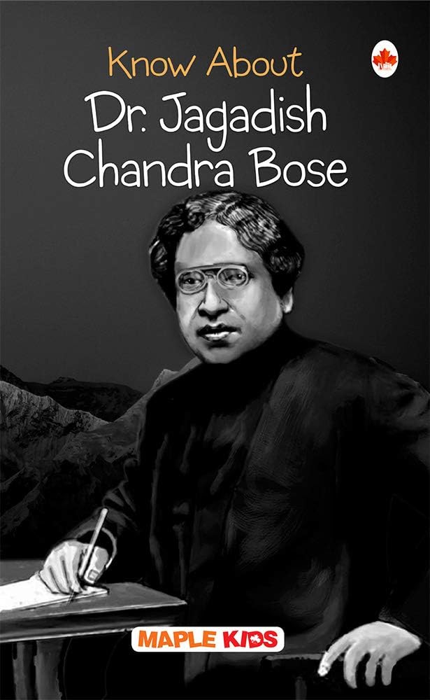 Dr. J. C. Bose (Know About) (Know About Series)