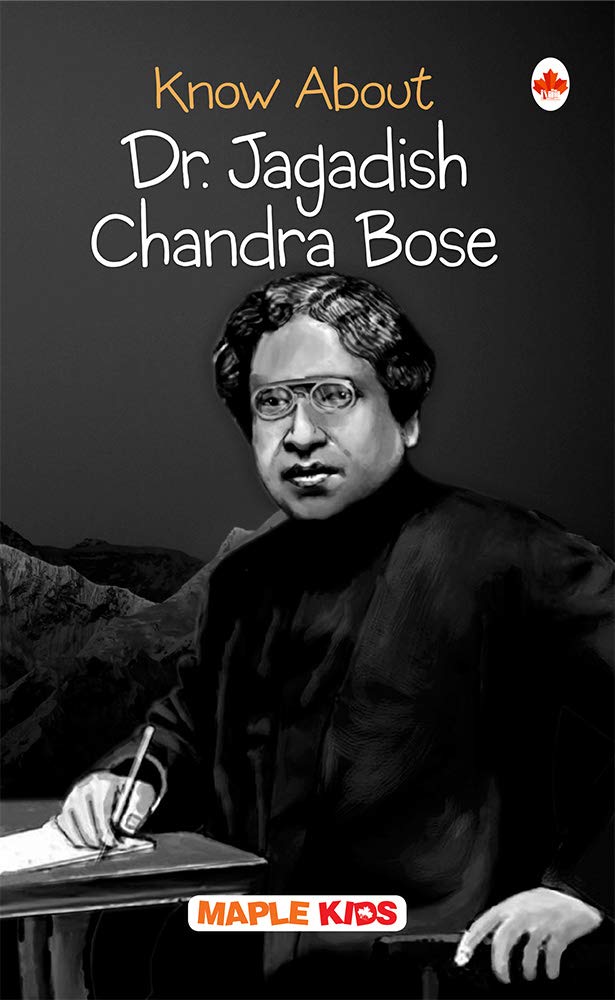 Dr. J. C. Bose (Know About) (Know About Series)