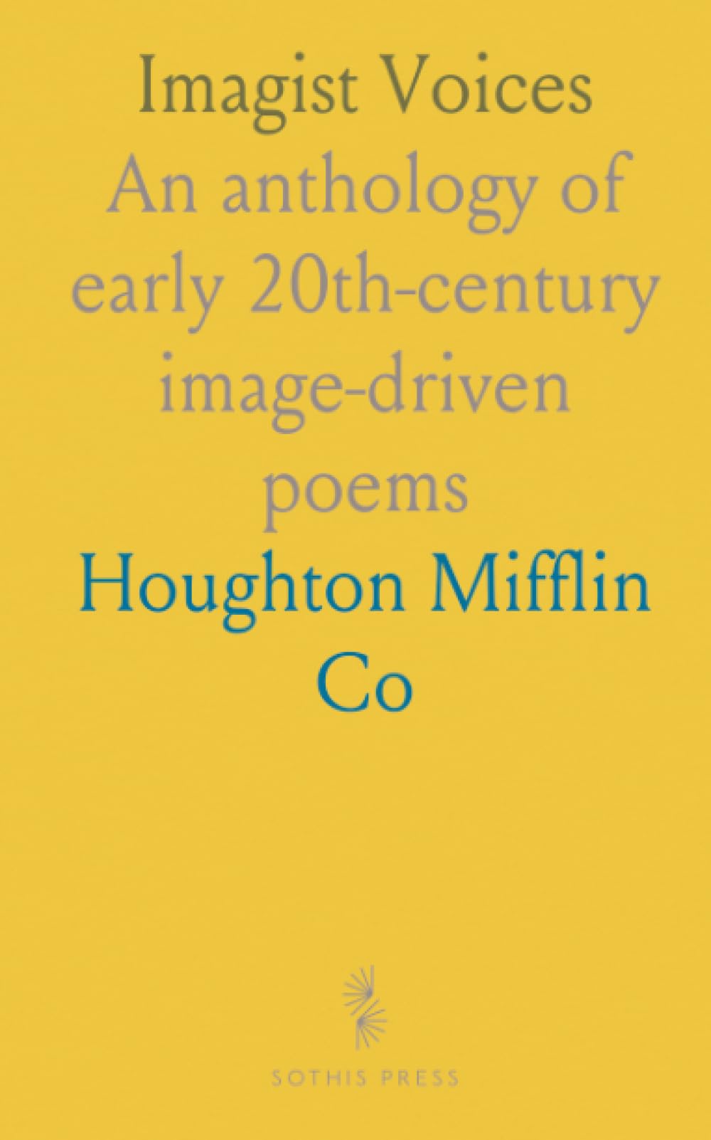 Imagist Voices: An anthology of early 20th-century image-driven poems