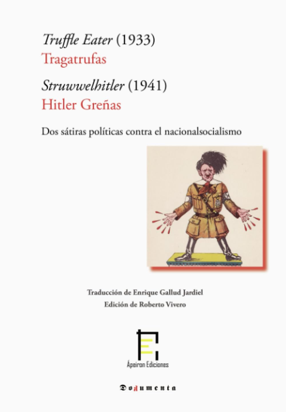 Tragatrufas (1933). Hitler Greñas (1941): Dos sátiras políticas contra el nacionalsocialismo