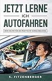  Jetzt lerne ich Autofahren: Dein Helfer für die praktische Fahrausbildung