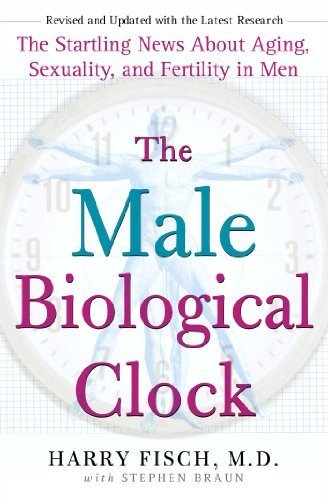 The Male Biological Clock: The Startling News About Aging, Sexuality ...