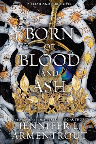 Born Of Blood And Ash: A Flesh And Fire Novel: 4