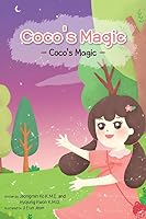 Coco's Magic: A Story of a Magical Girl Named Coco B06XGTMMZT Book Cover