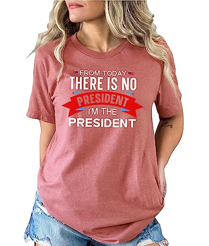 from Today There is No President I'm The President Shirt Patriotic Funny President's Day #00222-35