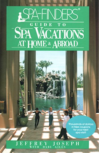 SPA-Finders? Guide to Spa Vacations: At Home and Abroad