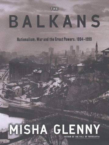 History of the Balkans by Misha Glenny (2000-05-25)