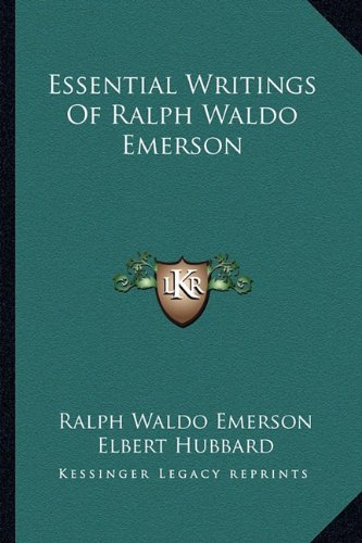 Kessinger Publishing Essential Writings of Ralph Waldo Emerson