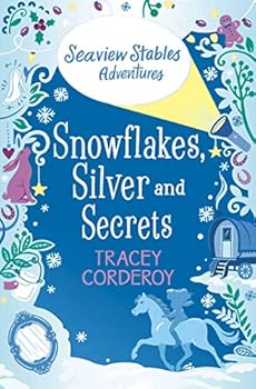Snowflake, Silver and Secrets - Book #3 of the Seaview Stables Adventures