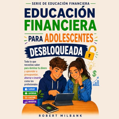 Educaci&oacute;n Financiera para Adolescentes Desbloqueada cover art