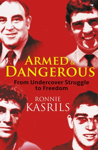 Armed and Dangerous: From Undercover Stuggle to Freedom