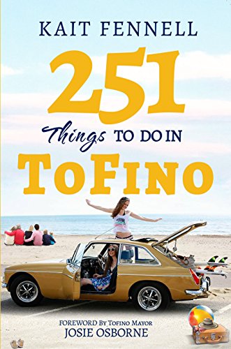 251 Things To Do In Tofino And It Is Not Just About Surfing Ebook Fennell Kait Praveen Sequeira Joe Osborne Mayor Josie Amazon Ca Kindle Store 251 Things To Do In Tofino And It Is Not Just About Surfing Ebook Fennell Kait Praveen Sequeira Joe Osborne Mayor Josie Amazon Ca Kindle Store