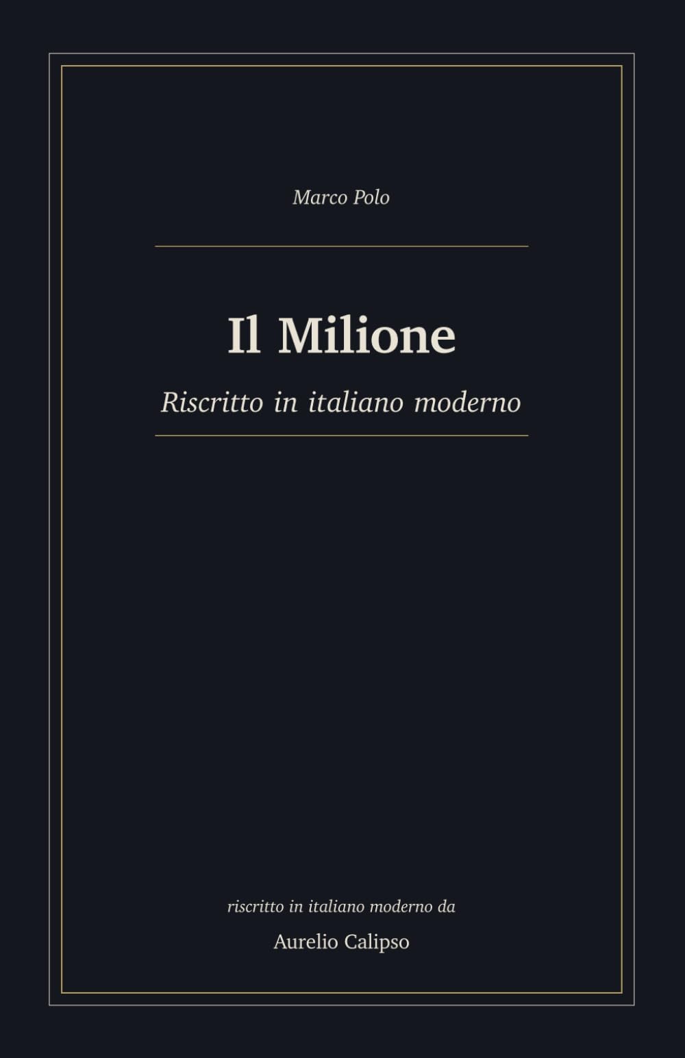 Il Milione: Riscritto in italiano moderno (Avventure epiche)