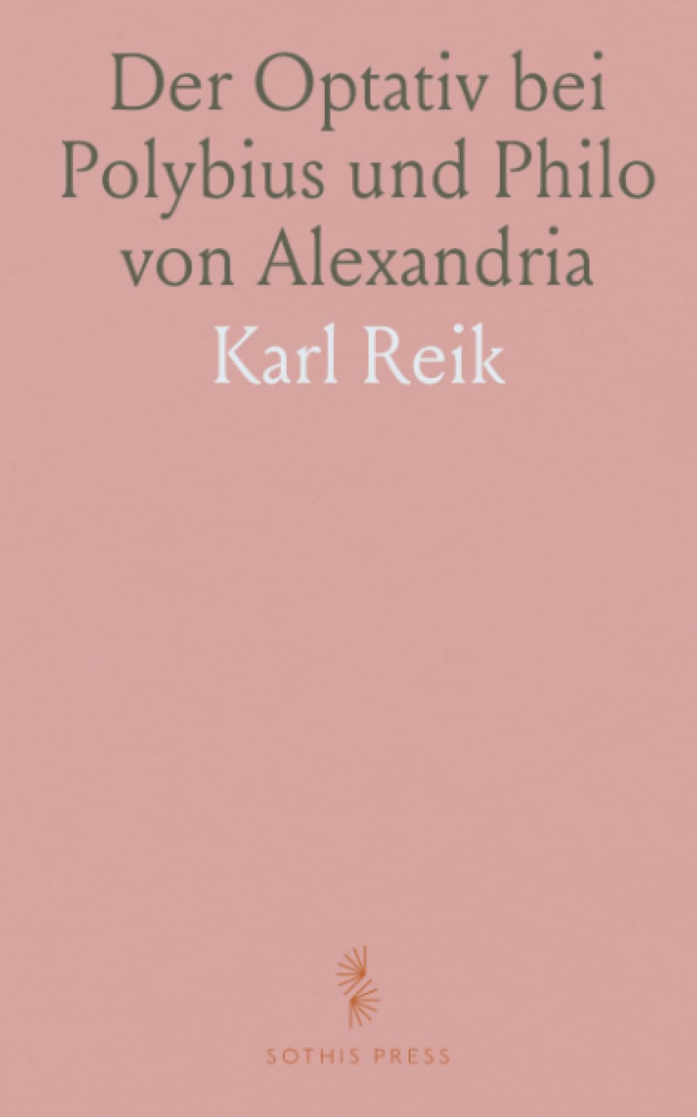Der Optativ bei Polybius und Philo von Alexandria