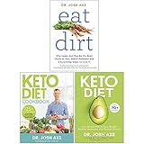 Eat Dirt, Keto Diet Cookbook, Keto Diet 3 Books Collection Set By Dr Josh Axe